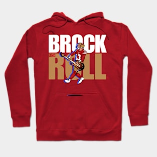 Brock Purdy : Brock And Roll Hoodie